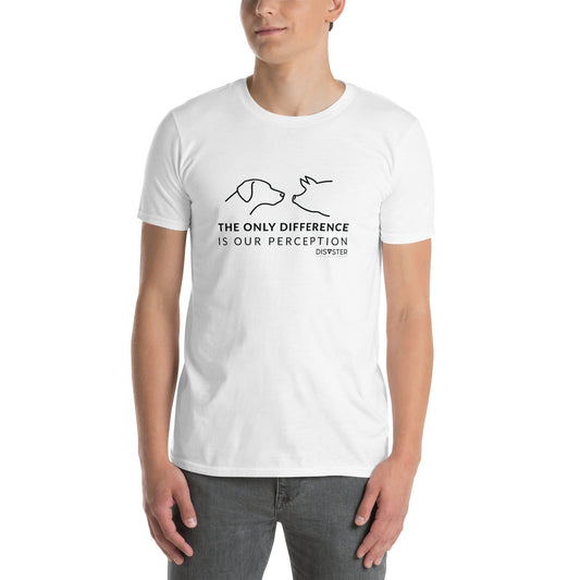 T-Shirt The Only Difference is our Perception (Unisex)