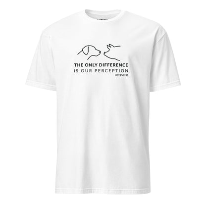 T-Shirt The Only Difference is our Perception (Unisex)