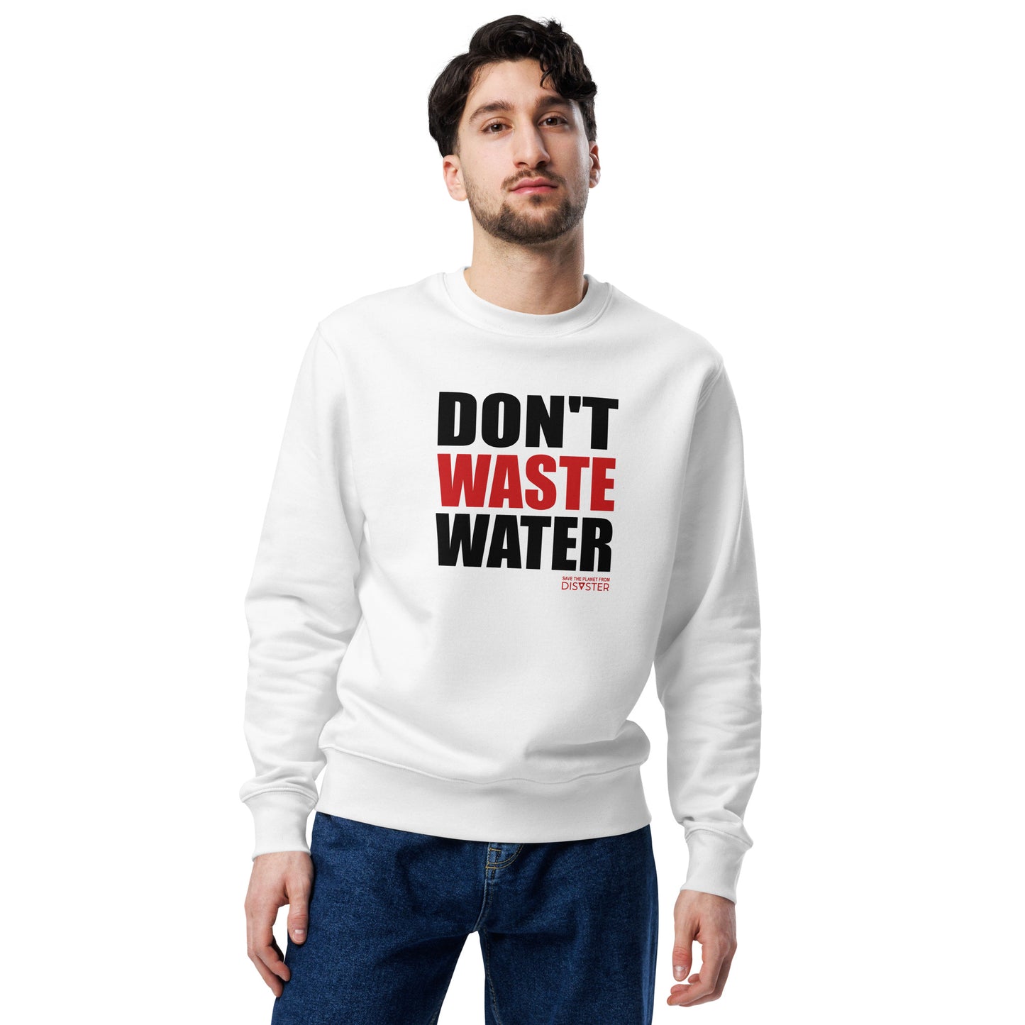 Don't Waste Water Sweatshirt (Unisex)
