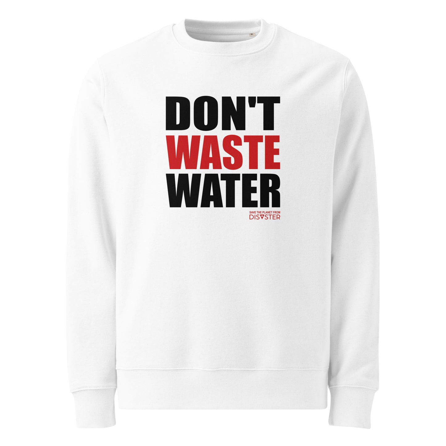 Don't Waste Water Sweatshirt (Unisex)