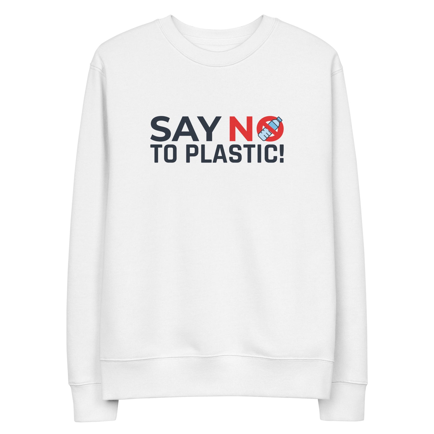 Say No To Plastic! Sweatshirt (Unisex)