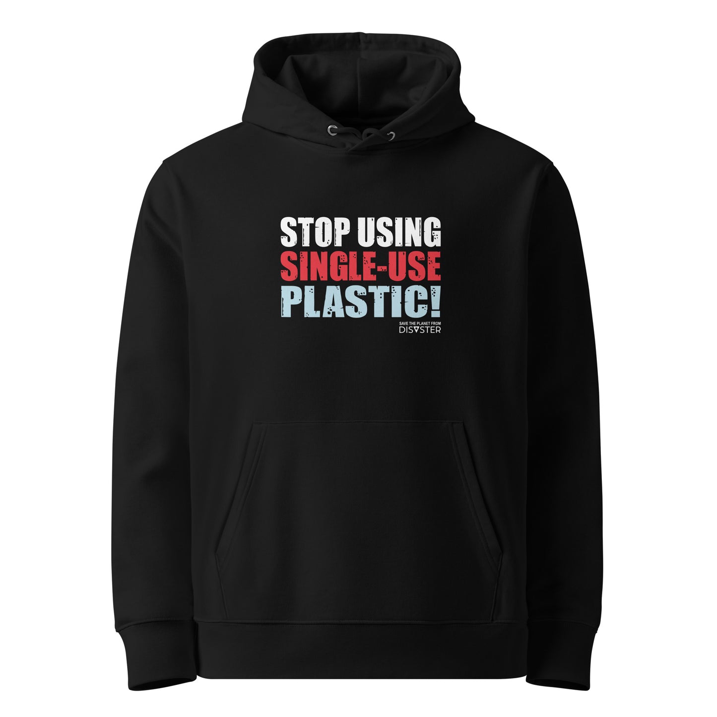 Stop Using Single-Use Plastic! Hoodie (Unisex)