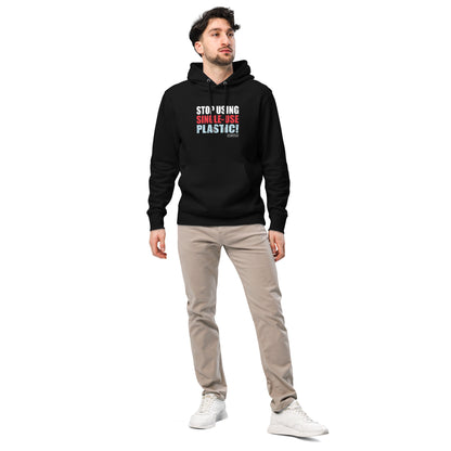 Stop Using Single-Use Plastic! Hoodie (Unisex)