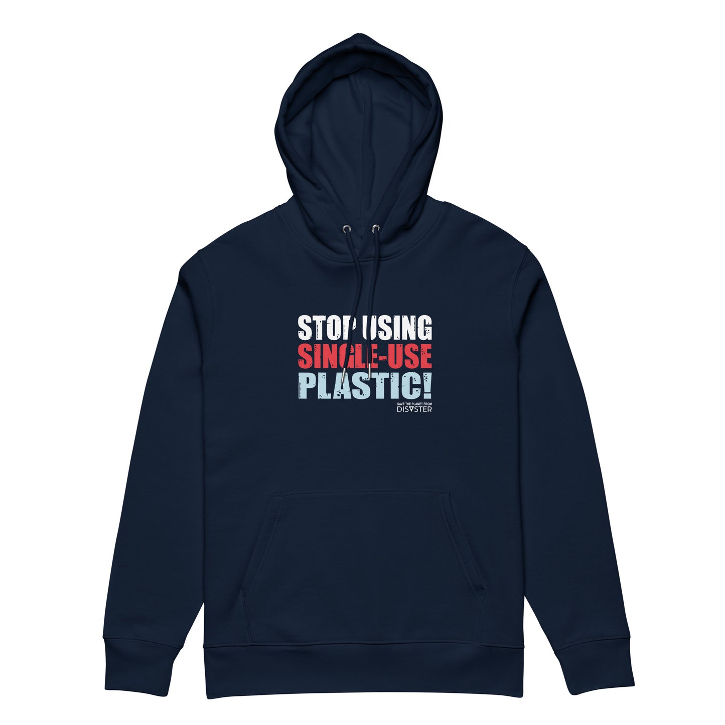 Stop Using Single-Use Plastic! Hoodie (Unisex)