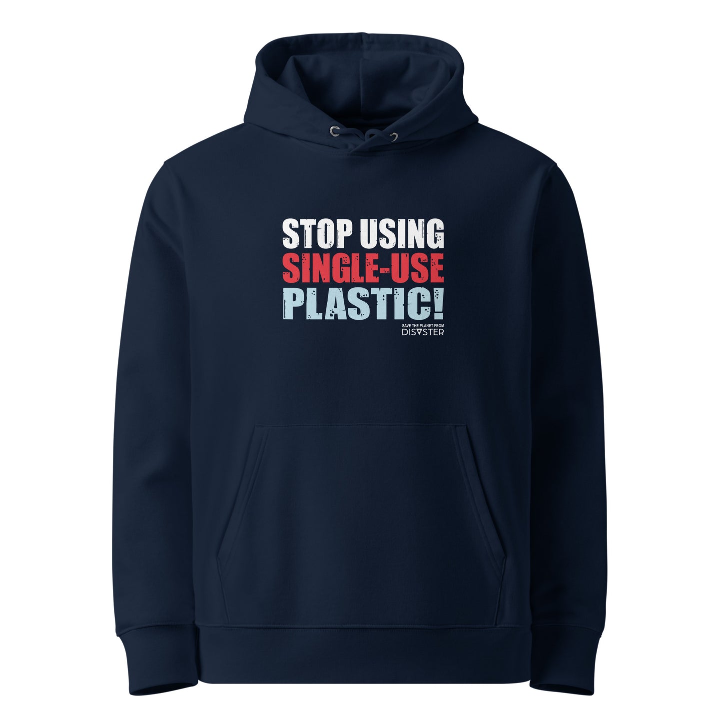 Stop Using Single-Use Plastic! Hoodie (Unisex)
