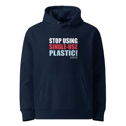 Stop Using Single-Use Plastic! Hoodie (Unisex)