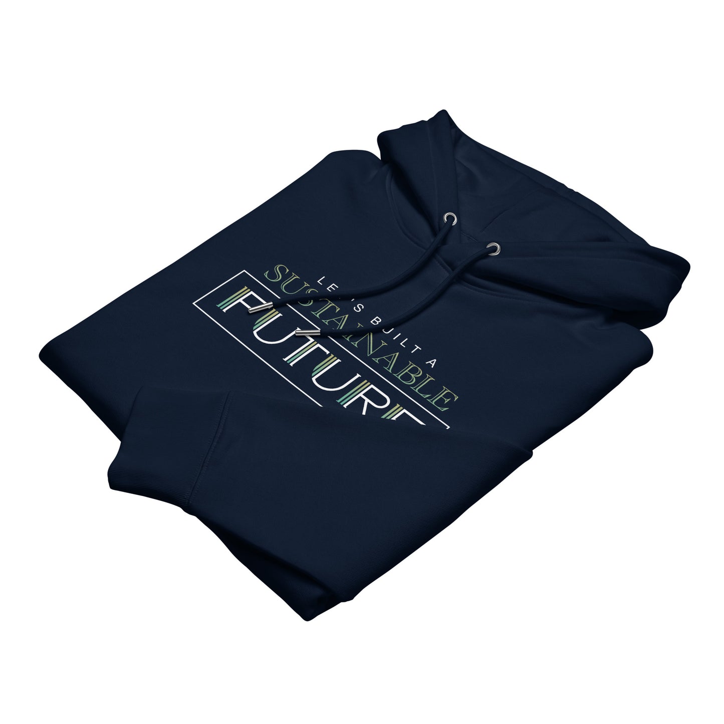 Let's Built a Sustainable Future Hoodie (Unisex)