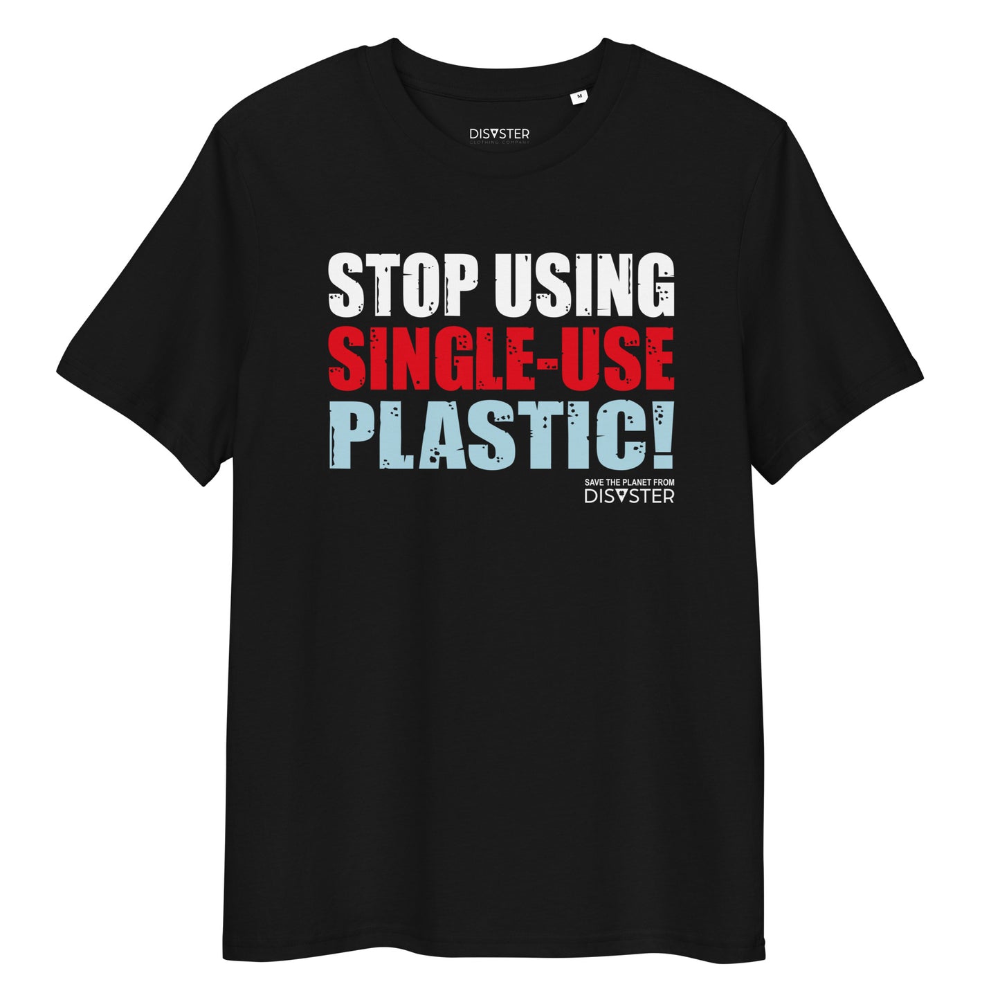 T Shirt Organic Cotton Unisex - Stop Using Single-Use Plastic!